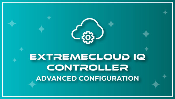 ExtremeCloud IQ-Controller - Advanced Configuration