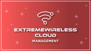 ExtremeWireless Cloud - Management