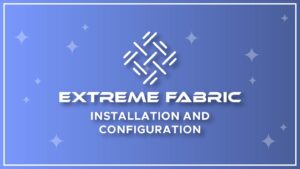 Extreme Fabric – Installation & Configuration