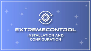 ExtremeControl- Installation and Configuration