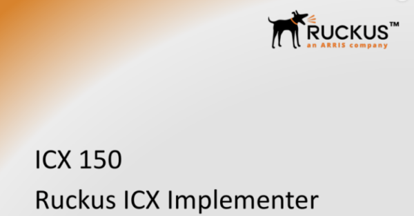 ICX 150 – RUCKUS ICX Implementer ( RICXI )